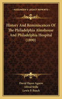 History And Reminiscences Of The Philadelphia Almshouse And Philadelphia Hospital (1890)
