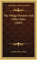 The Village Doctors And Other Tales (1843)