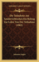 Die Teilnahme Am Sonderverbrechen Ein Beitrag Zur Lehre Von Der Teilnahme (1903)
