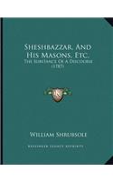 Sheshbazzar, And His Masons, Etc.