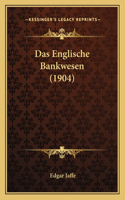 Das Englische Bankwesen (1904)