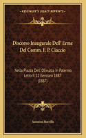 Discorso Inaugurale Dell' Erme Del Comm. F. P. Ciaccio