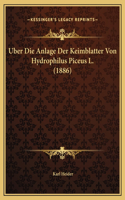 Uber Die Anlage Der Keimblatter Von Hydrophilus Piceus L. (1886)