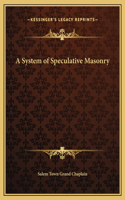 A System of Speculative Masonry