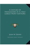 A Century of Freemasonry at El Paso