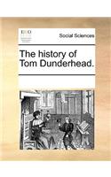 The history of Tom Dunderhead.: (English)
