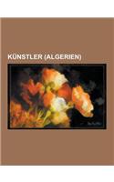 Kunstler (Algerien): Algerischer Musiker, Frantz Fanon, Assia Djebar, Yasmina Khadra, Boualem Sansal, Adel Abdessemed, Mohammed Dib, Cheb K