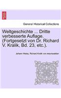 Weltgeschichte ... Dritte Verbesserte Auflage. (Fortgesetzt Von Dr. Richard V. Kralik, Bd. 23, Etc.). Zweiter Band.