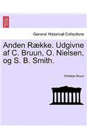 Anden Række. Udgivne af C. Bruun, O. Nielsen, og S. B. Smith.