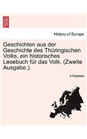 Geschichten Aus Der Geschichte Des Th Ringischen Volks, Ein Historisches Lesebuch Fur Das Volk. (Zweite Ausgabe.).