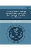 Investigation of Damage Detection Methodologies for Structural Health Monitoring