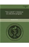 Yute Control: A Jamaican Sex Education Program