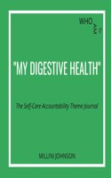 Who Am I? My Digestive Health The Self-Care Accountability Theme Journal