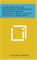 A Critique of the Philosophy of Religion of Henry Nelson Wieman in the Light of Thomistic Principles