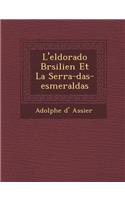 L'eldorado Br�silien Et La Serra-das-esmeraldas