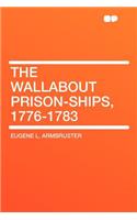 The Wallabout Prison-Ships, 1776-1783