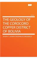 The Geology of the Corocoro Copper District of Bolivia