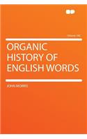 Organic History of English Words Volume 100