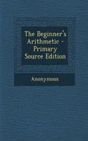 The Beginner's Arithmetic: (English)