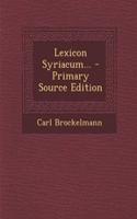 Lexicon Syriacum... - Primary Source Edition