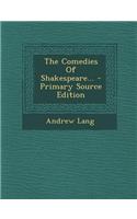 The Comedies of Shakespeare... - Primary Source Edition: (English)