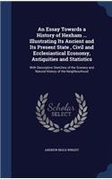 An Essay Towards a History of Hexham ... Illustrating Its Ancient and Its Present State, Civil and Ecclesiastical Economy, Antiquities and Statistics