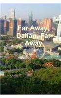 Far Away, Dalian, Far Away