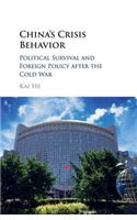China's Crisis Behavior: Political Survival and Foreign Policy After the Cold War