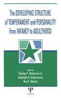The Developing Structure of Temperament and Personality From Infancy To Adulthood