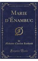 Marie d'Énambuc (Classic Reprint)