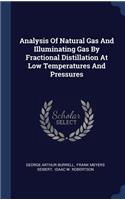 Analysis Of Natural Gas And Illuminating Gas By Fractional Distillation At Low Temperatures And Pressures