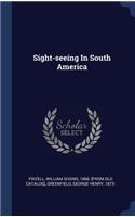 Sight-seeing In South America