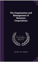 The Organization and Management of Business Corporations