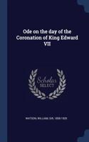 Ode on the day of the Coronation of King Edward VII