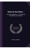 Hints On Sea-Risks ...