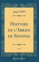 Histoire de l'Abbaye de Senones, Vol. 2 (Classic Reprint)