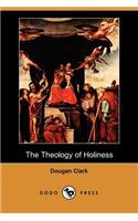 Theology of Holiness (Dodo Press)