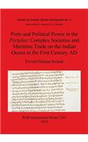 Ports and Political Power in the Periplus Complex societies and maritime trade on the Indian Ocean in the first century AD