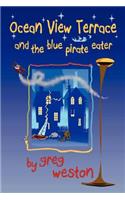 Ocean View Terrace and the Blue Pirate Eater: (English)