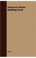 American House Building Work