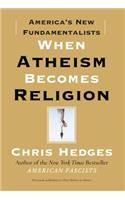 When Atheism Becomes Religion: America's New Fundamentalists