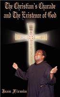 Christian's Charade and The Existence of God