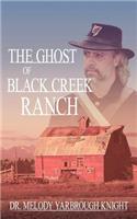 The Ghost of Black Creek Ranch