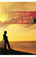 Different Hearts Walk Longer Miles