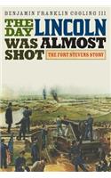 The Day Lincoln Was Almost Shot