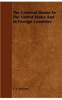 The Criminal Insane In The United States And In Foreign Countries