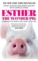 Esther the Wonder Pig: Changing the World One Heart at a Time