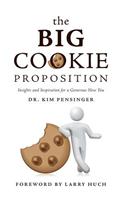Big Cookie Proposition - Insights and Inspiration for a Generous New You