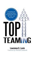Top Teaming: A Roadmap for Teams Navigating the Now, the New, and the Next