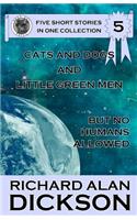 Cats and Dogs and Little Green Men, But No Humans Allowed